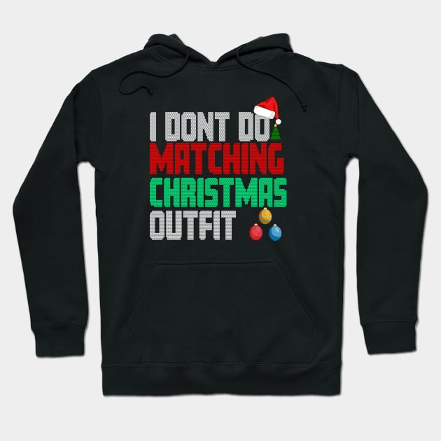 Family Christmas Pajamas I Dont Do Matching Christmas Outfit Hoodie by sarabuild